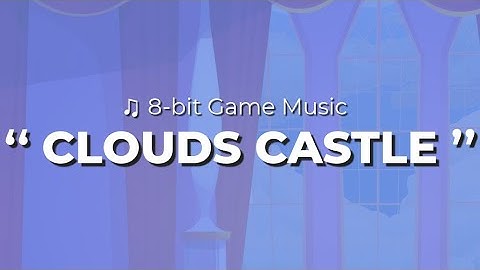 8-bit Chiptune | Background Music for Retro Games | Clouds Castle