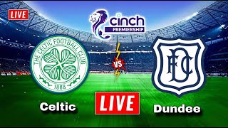 Celtic vs Dundee Live Stream | Scottish Premiership | Dundee vs Celtic Live Stream