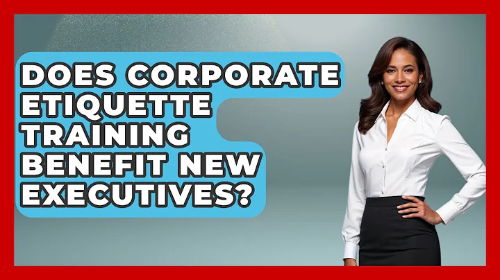Does Corporate Etiquette Training Benefit New Executives? | Etiquette for Executives News