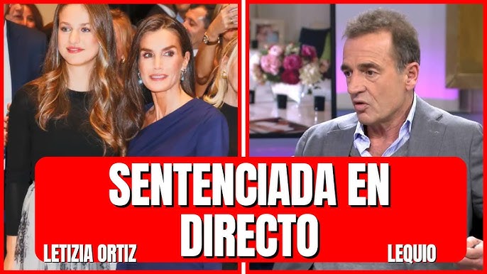 Alessandro Lequio SENTENCIA en DIRECTO a Letizia Ortiz y Leonor por Doña  Sofía - YouTube