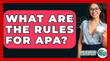 What Are The Rules For APA? - The Language Library