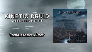 Kinetic Druid - Renaissance Blues