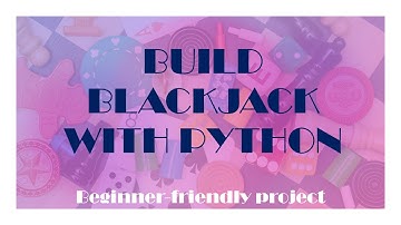 Build your own Blackjack game in Python (INTRO)