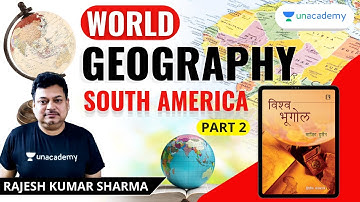 World Geography | South America | Part 2 | UPSC CSE/IAS 2021/22 | Rajesh Kumar Sharma