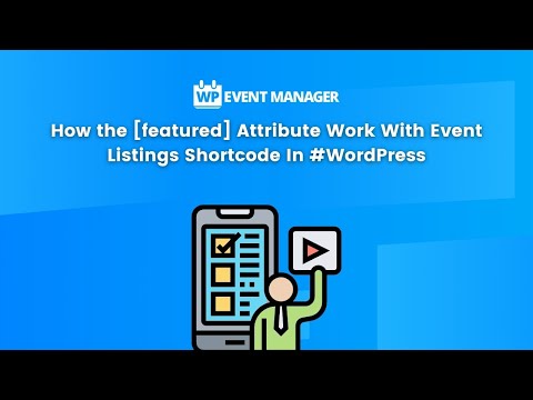 How The [featured] Attribute Work With Event Listings Shortcode In #WordPress