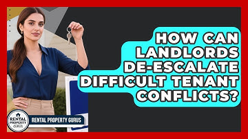 How Can Landlords De-escalate Difficult Tenant Conflicts? - Rental Property Gurus