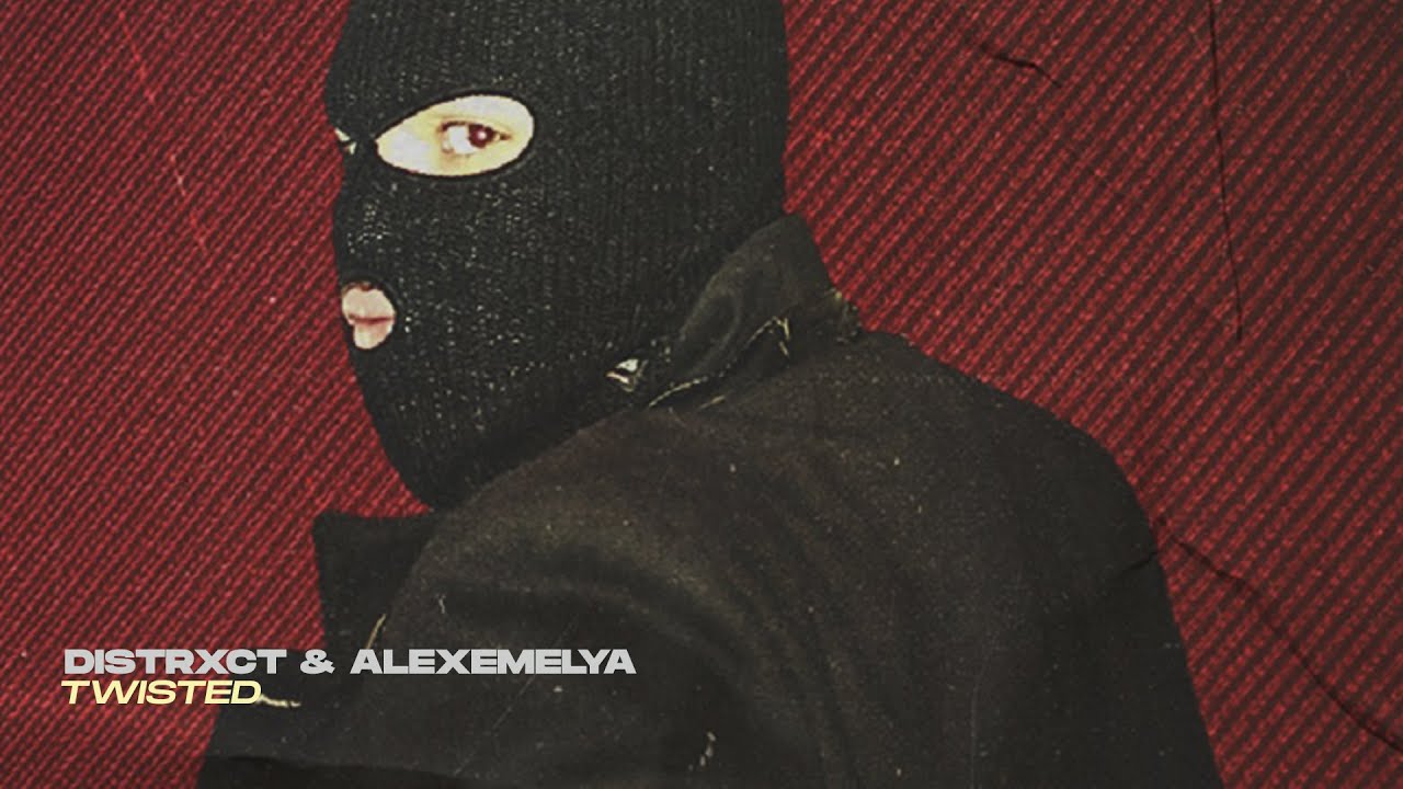 Watch DISTRXCT & ALEXEMELYA - Twisted on YouTube Watch DISTRXCT & ALEXEMELYA - Twisted on YouTube