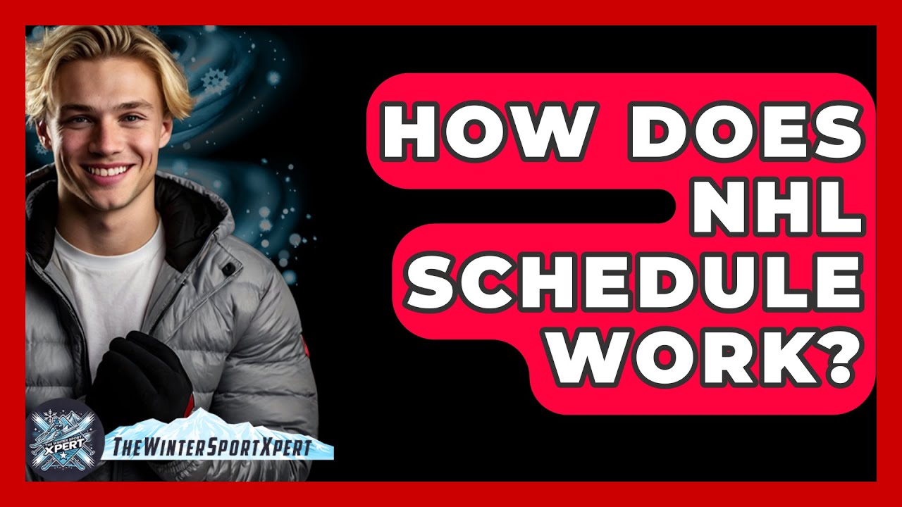 How Does NHL Schedule Work? - The Winter Sport Xpert