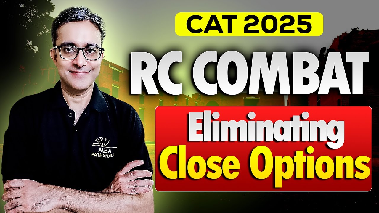CAT 2025 | RC Combat (Eliminating Close Options) | Abhishek Kalra Sir | MBA Pathshala