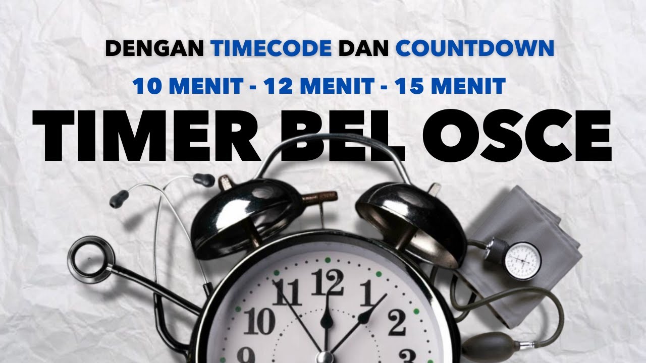 Timer Osce BEL OSCE | 3 STATION | TIMER 10 MENIT - 12 MENIT - 15 MENIT (CEK ...