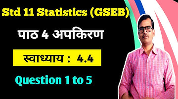Std 11 Statistics Ch 4 अकिरण Swadhyay 4.4 Q 1 to 5 hindi medium|Std 11 State Ch 4 ex 4.4 in hindi
