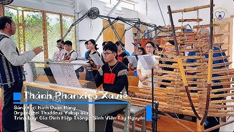Thánh Phanxicô Xaviê - Ninh Doãn Hùng | Bổn Mạng Gia Đình Hiệp Thông - Sinh Viên Tây Nguyên 