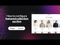 Hongo Shopify Theme - How to configure featured collection section?