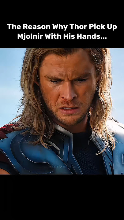 The Reason Why Thor Pick Up Mjolnir With His Hands 🤯