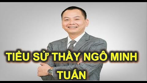 Ngô minh tuấn sinh năm bao nhiêu năm 2024