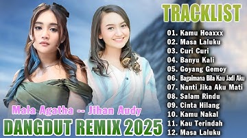 Jihan Audy, Mala Agatha Kompilasi Lagu Dangdut - Dangdut Remix Terbaru 2025 Paling Enak Didengar