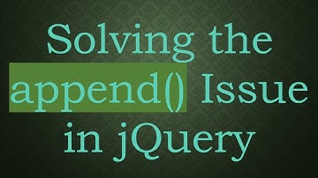 Solving the append() Issue in jQuery