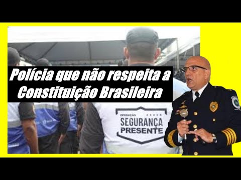 Segurança Presente, uma polícia inconstitucional.  Só no Brasil!!!