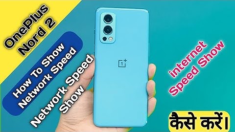 How To Show Network Speed in One Plus Nord 2, One Plus Main internet Speed Show Keise Kare,