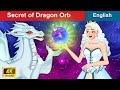 Secret Of Dragon Orb 👸 Stories for Teenagers 🌛 Fairy Tales in English | WOA Fairy Tales