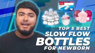 Top 5 Best Slow Flow Bottles for Newborn Review in 2023