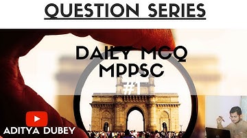 Daily MCQ MPPSC - Part 1 - Important for MPPSC Assistant Registrar & Prelims 2019