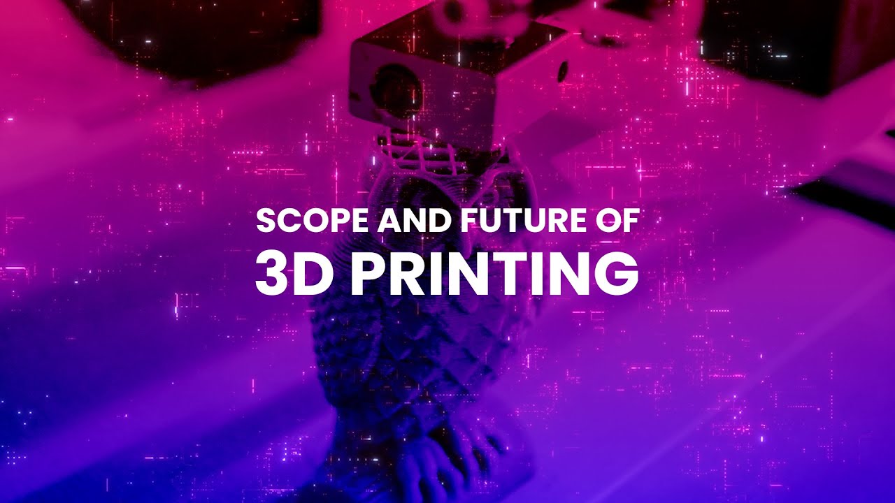 Scope and future of 3D Printing - YouTube