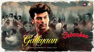 Galliyaan - Bebaakee | Audio Song | Akhil Sachdeva featuring Asees Kaur | ALTBalaji