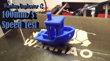 Wanhao Duplicator i3 100mm/s Print Speed Test - 3DBenchy