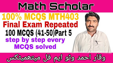 Virtual university |MTH403 Final Exam Repeated 100 MCQS Part 5 |MTH403| MATH scholar|