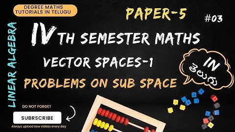 3.VECTOR SPACES 1 | problems on subspace | unit-1 | | 4th sem | paper-5 | in Telugu