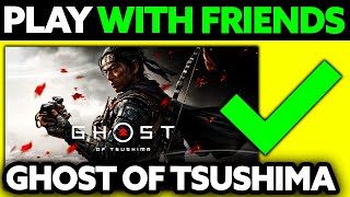 How To Play Ghost Of Tsushima With Friends 2025 - Step By Step