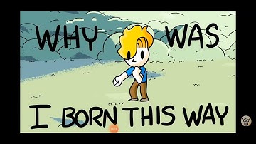 why was I born this way haminations