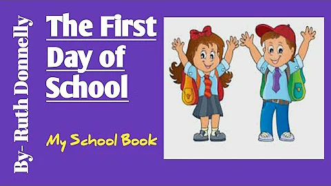 The First Day of School || By- Ruth Donnelly || #R...