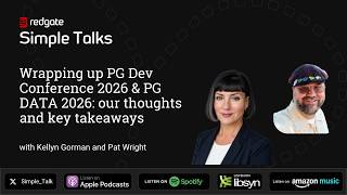 Wrapping up recent 2026 PostgreSQL community events | The Simple Talk Podcast
