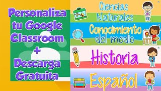 Personaliza tu Google Classroom by Proyectos y Recursos Educativos. Maestra Yessi 115,157 views 3 years ago 4 minutes, 2 seconds