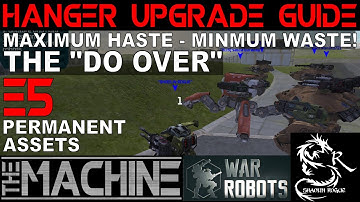 War Robots - Hanger Leveling Guide - The Do Over - E5 Permanent Assets