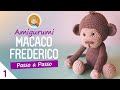 Macaquinho Frederico Parte 1 - Amigurumi Passo a Passo