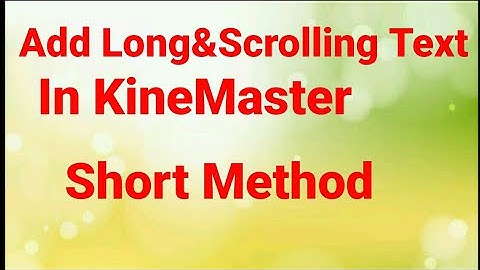 How to Add Long & Scrolling Text on Video in KineMaster