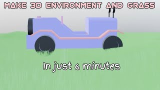 How to make 3d environment and grass in just 6 minutes