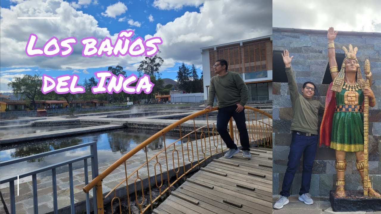Los Baños del inca Atahualpa - Cajamarca.