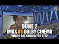 Imax vs dolby cinema which is better for dune 2