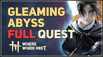 Gleaming Abyss FULL QUEST Where Winds Meet