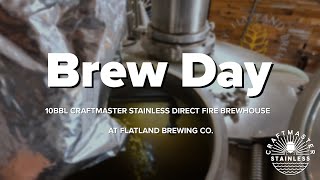Brew Day On A 10BBL Direct Fire Brewhouse At Flatland Brewing Co.