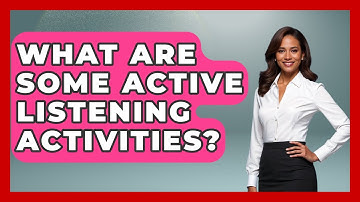 What Are Some Active Listening Activities? - Aspiring Teacher Guide