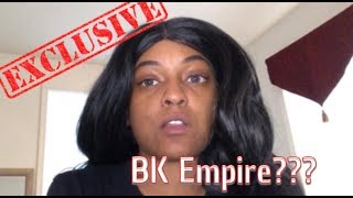 WHAT HAPPENED TOO BK EMPIRE???