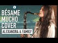 Consuelo Velázquez - Bésame Mucho | Cover | Alexandra Ilieva &amp; Family | Thomann