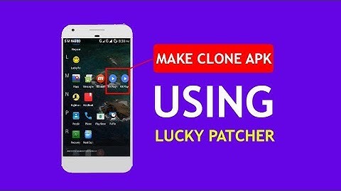 How To Make Clone Apk Using Lucky Patcher