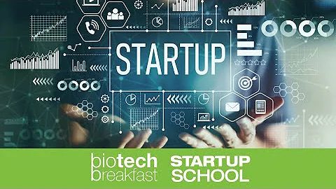 Biotech Breakfast Startup School Session Five - "S...