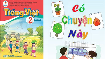 Bài thơ CÓ CHUYỆN NÀY trang 88 || Tiếng Việt Lớp 2 Tập 1 Sách Cánh Diều 2021